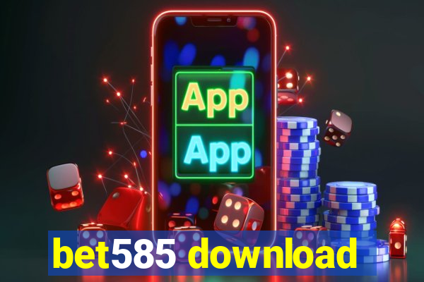 bet585 download